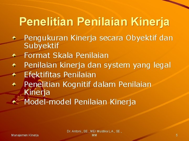 Penelitian Penilaian Kinerja Pengukuran Kinerja secara Obyektif dan Subyektif Format Skala Penilaian kinerja dan