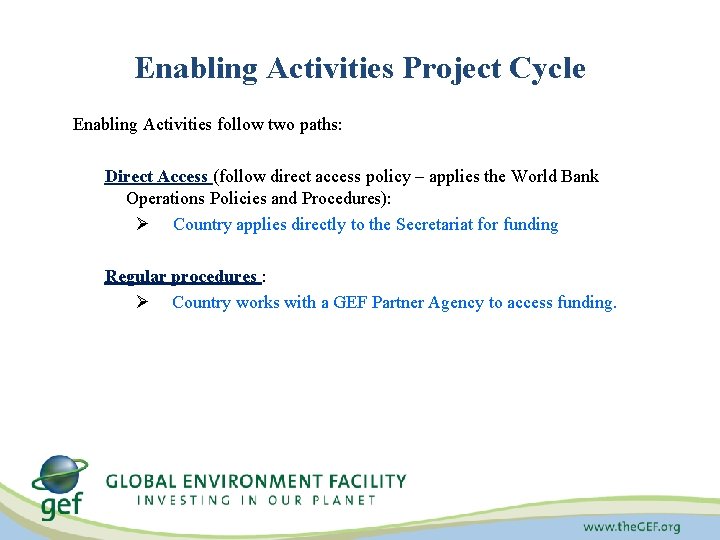 Enabling Activities Project Cycle Enabling Activities follow two paths: Direct Access (follow direct access