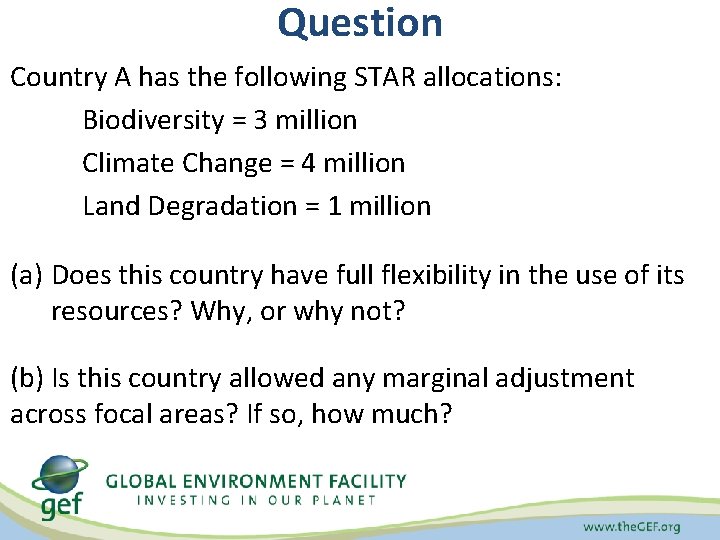 Question Country A has the following STAR allocations: Biodiversity = 3 million Climate Change