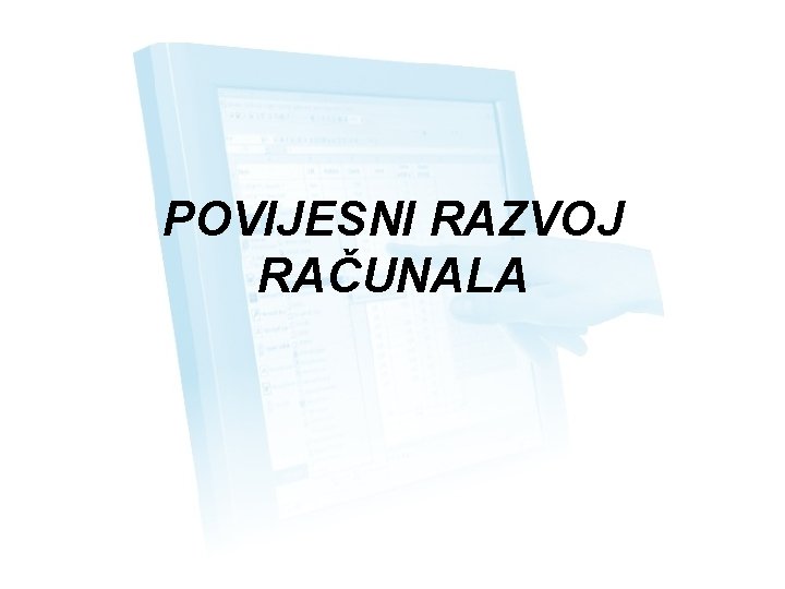 POVIJESNI RAZVOJ RAČUNALA 