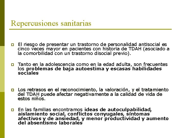Repercusiones sanitarias p El riesgo de presentar un trastorno de personalidad antisocial es cinco