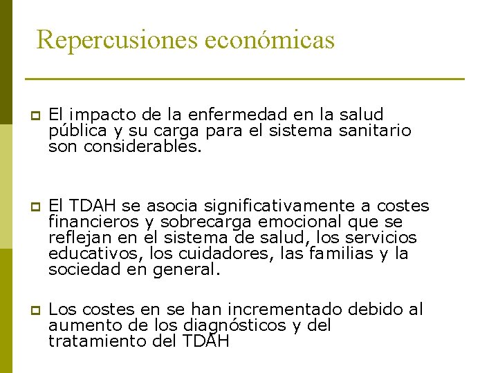 Repercusiones económicas p El impacto de la enfermedad en la salud pública y su