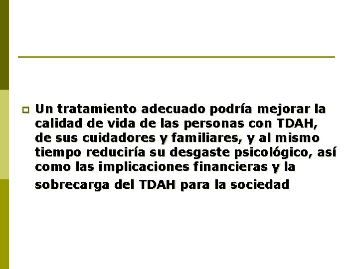 p Un tratamiento adecuado podría mejorar la calidad de vida de las personas con