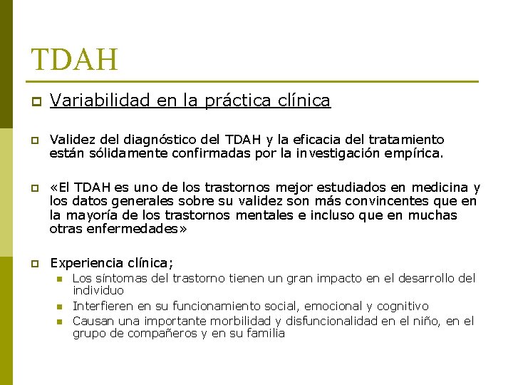 TDAH p Variabilidad en la práctica clínica p Validez del diagnóstico del TDAH y