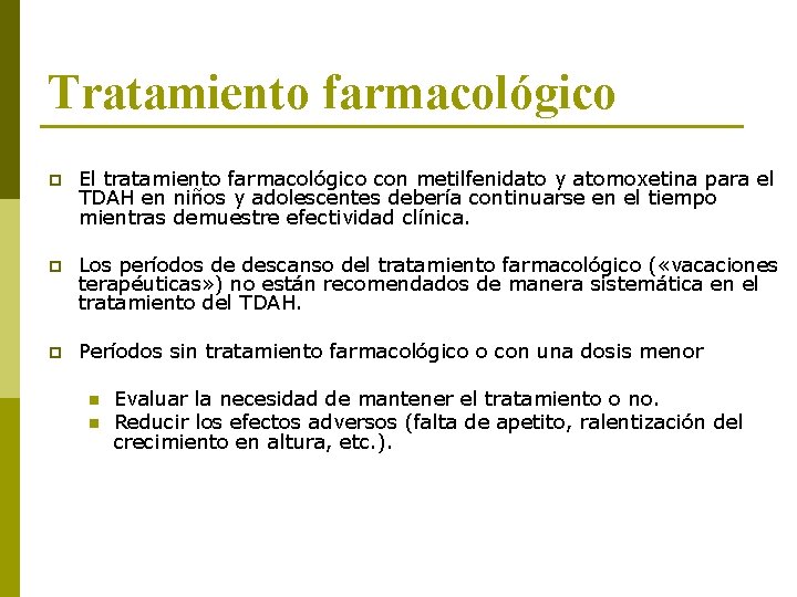 Tratamiento farmacológico p El tratamiento farmacológico con metilfenidato y atomoxetina para el TDAH en