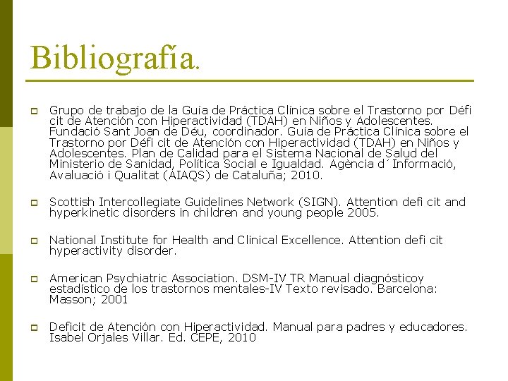 Bibliografía. p Grupo de trabajo de la Guía de Práctica Clínica sobre el Trastorno