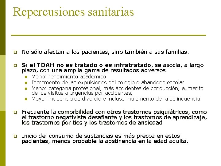 Repercusiones sanitarias p No sólo afectan a los pacientes, sino también a sus familias.