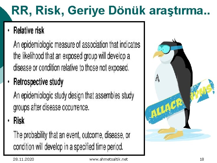 RR, Risk, Geriye Dönük araştırma. . 28. 11. 2020 www. ahmetsaltik. net 18 