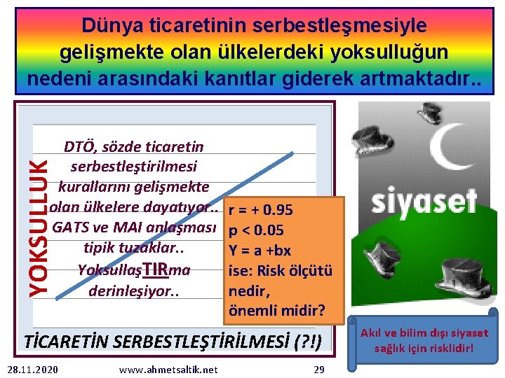 Dünya ticaretinin serbestleşmesiyle gelişmekte olan ülkelerdeki yoksulluğun nedeni arasındaki kanıtlar giderek artmaktadır. . YOKSULLUK