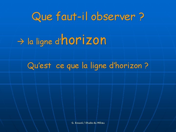 Que faut-il observer ? horizon la ligne d’ Qu’est ce que la ligne d’horizon