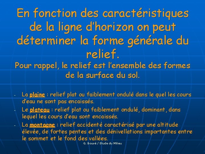 En fonction des caractéristiques de la ligne d’horizon on peut déterminer la forme générale