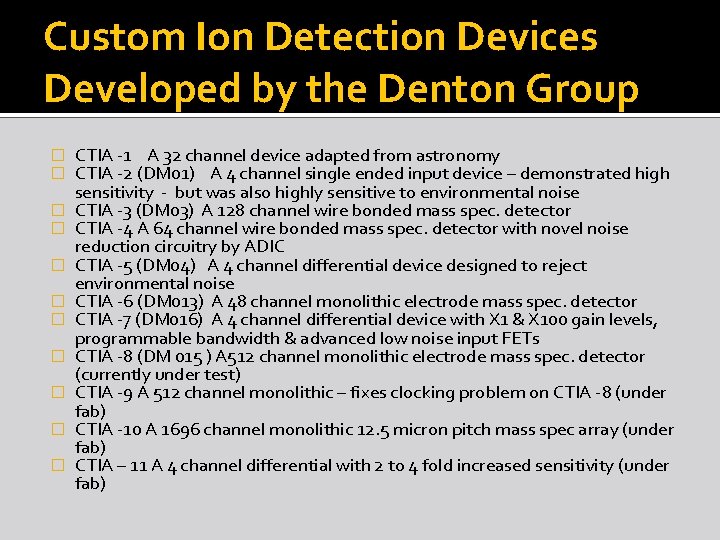 Custom Ion Detection Devices Developed by the Denton Group � � � CTIA -1