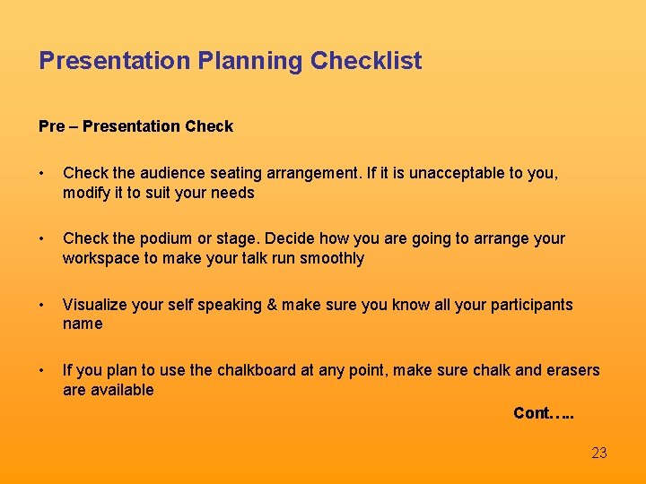 Presentation Planning Checklist Pre – Presentation Check • Check the audience seating arrangement. If