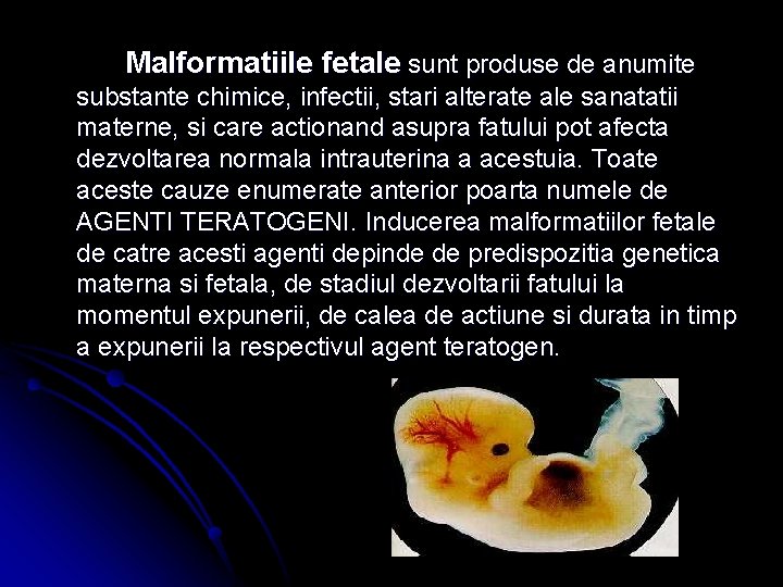 Malformatiile fetale sunt produse de anumite substante chimice, infectii, stari alterate ale sanatatii materne,