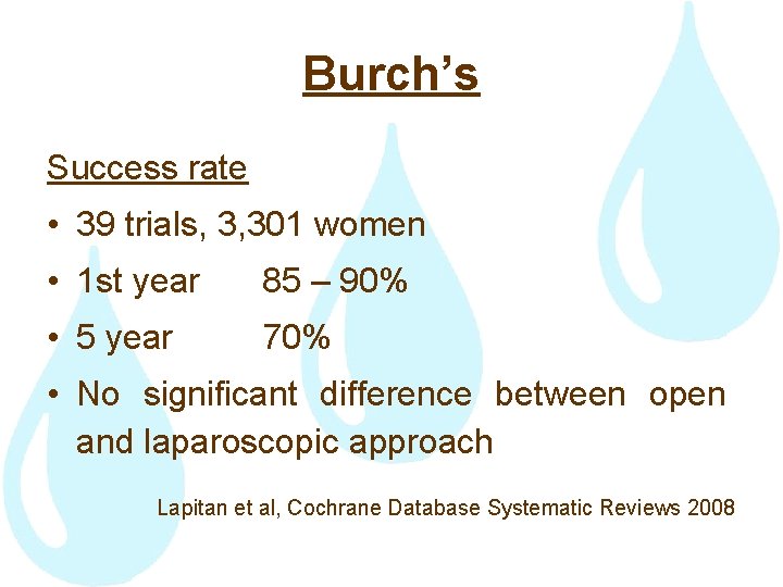 Burch’s Success rate • 39 trials, 3, 301 women • 1 st year 85