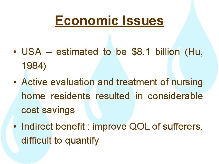 Economic Issues • USA – estimated to be $8. 1 billion (Hu, 1984) •