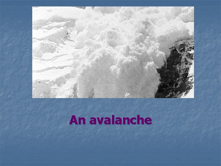An avalanche 