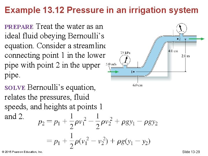 Example 13. 12 Pressure in an irrigation system Treat the water as an ideal