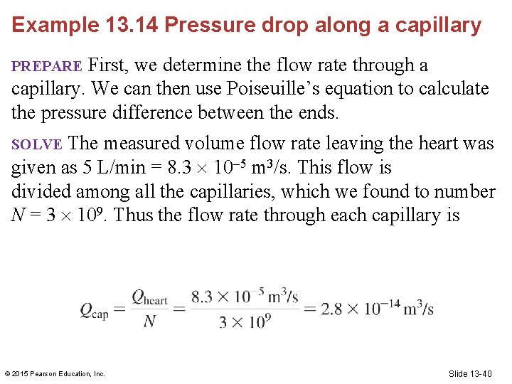 Example 13. 14 Pressure drop along a capillary First, we determine the flow rate