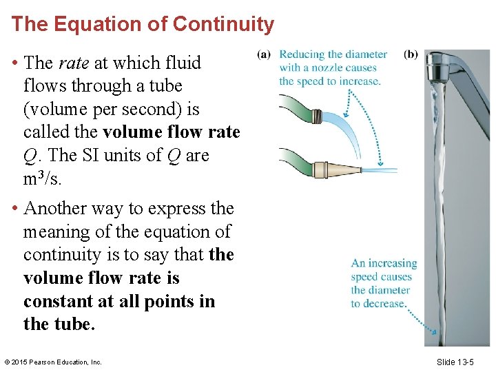 The Equation of Continuity • The rate at which fluid flows through a tube