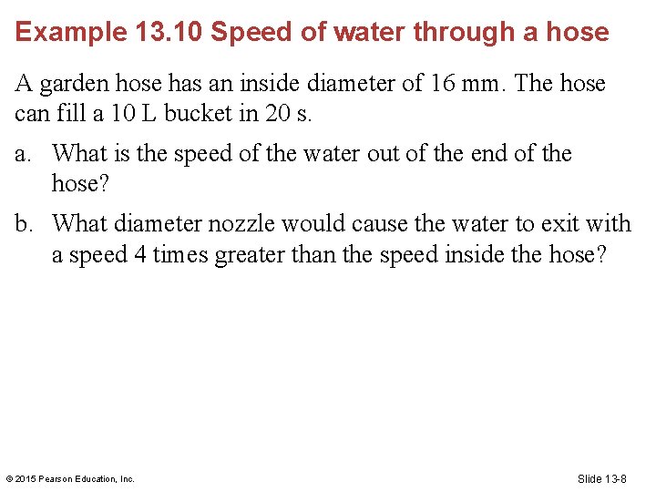 Example 13. 10 Speed of water through a hose A garden hose has an