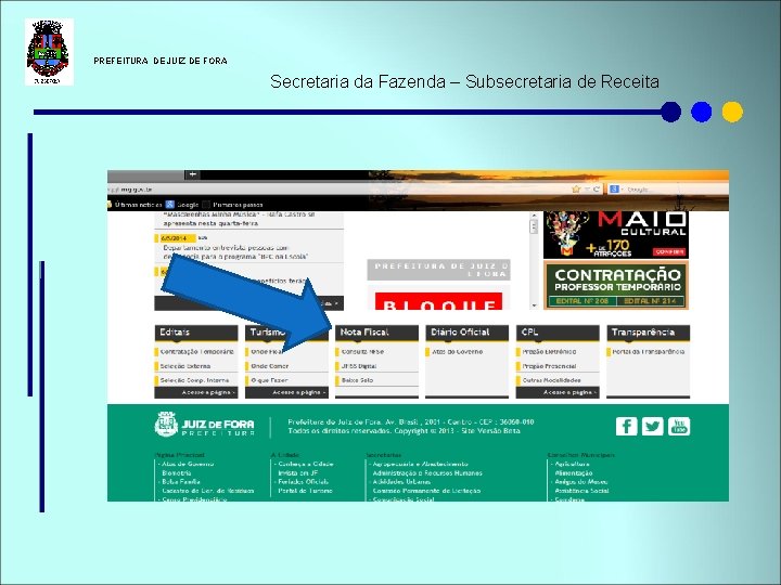  PREFEITURA DE JUIZ DE FORA Secretaria da Fazenda – Subsecretaria de Receita 