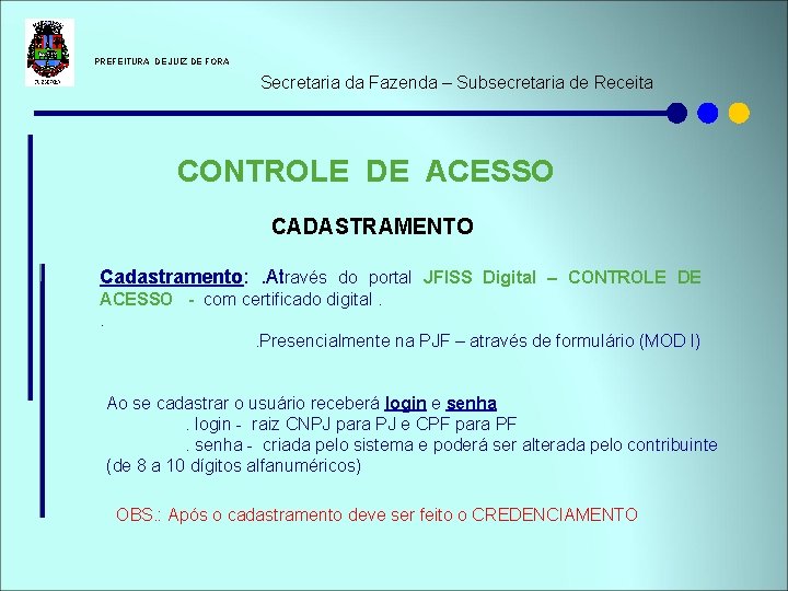  PREFEITURA DE JUIZ DE FORA Secretaria da Fazenda – Subsecretaria de Receita CONTROLE