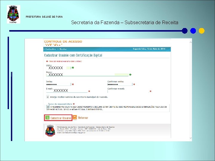  PREFEITURA DE JUIZ DE FORA Secretaria da Fazenda – Subsecretaria de Receita xxxxxx