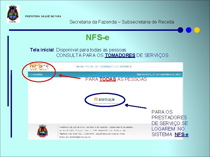  PREFEITURA DE JUIZ DE FORA Secretaria da Fazenda – Subsecretaria de Receita NFS-e