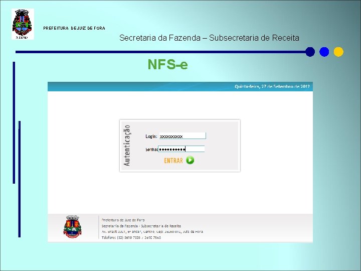  PREFEITURA DE JUIZ DE FORA Secretaria da Fazenda – Subsecretaria de Receita NFS-e