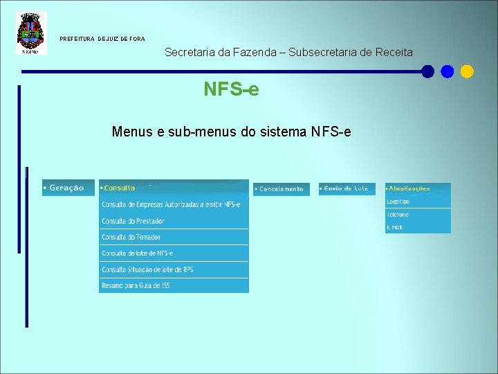  PREFEITURA DE JUIZ DE FORA Secretaria da Fazenda – Subsecretaria de Receita NFS-e