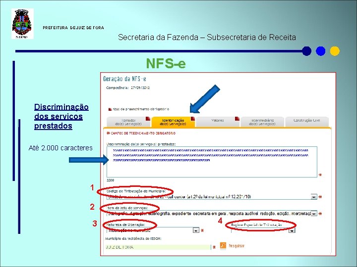  PREFEITURA DE JUIZ DE FORA Secretaria da Fazenda – Subsecretaria de Receita NFS-e