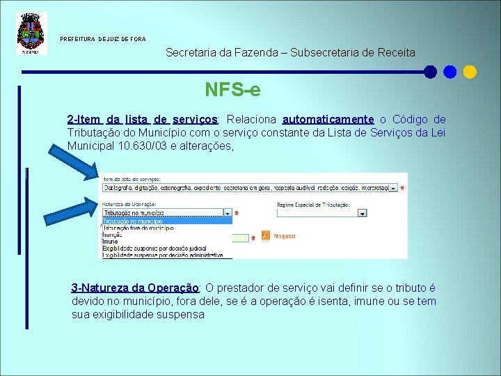  PREFEITURA DE JUIZ DE FORA Secretaria da Fazenda – Subsecretaria de Receita NFS-e