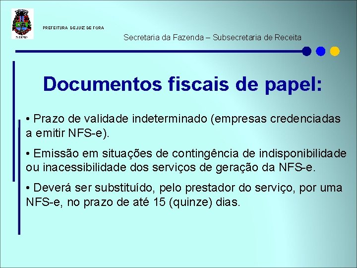  PREFEITURA DE JUIZ DE FORA Secretaria da Fazenda – Subsecretaria de Receita Documentos