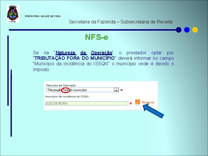  PREFEITURA DE JUIZ DE FORA Secretaria da Fazenda – Subsecretaria de Receita NFS-e