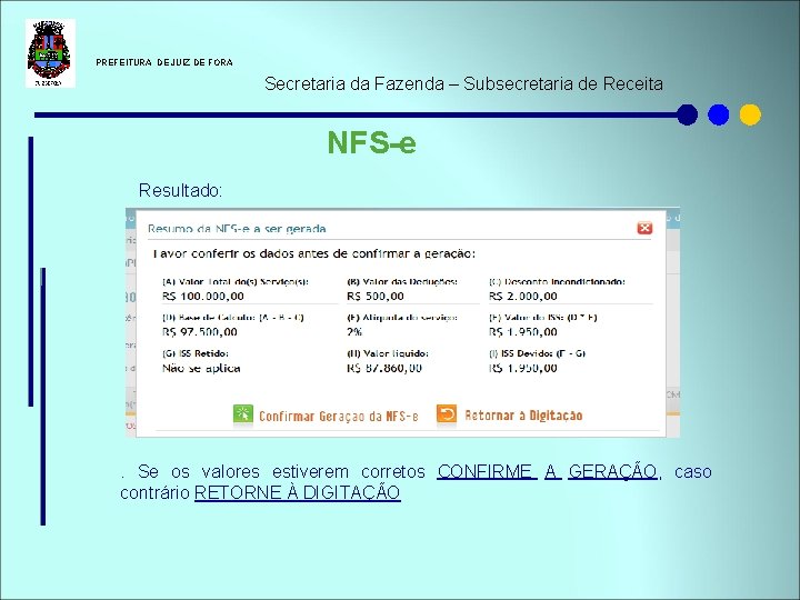  PREFEITURA DE JUIZ DE FORA Secretaria da Fazenda – Subsecretaria de Receita NFS-e