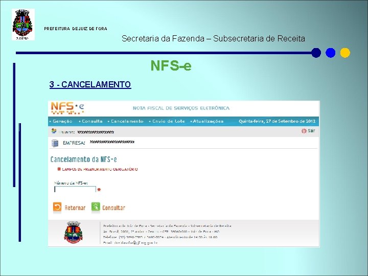  PREFEITURA DE JUIZ DE FORA Secretaria da Fazenda – Subsecretaria de Receita NFS-e