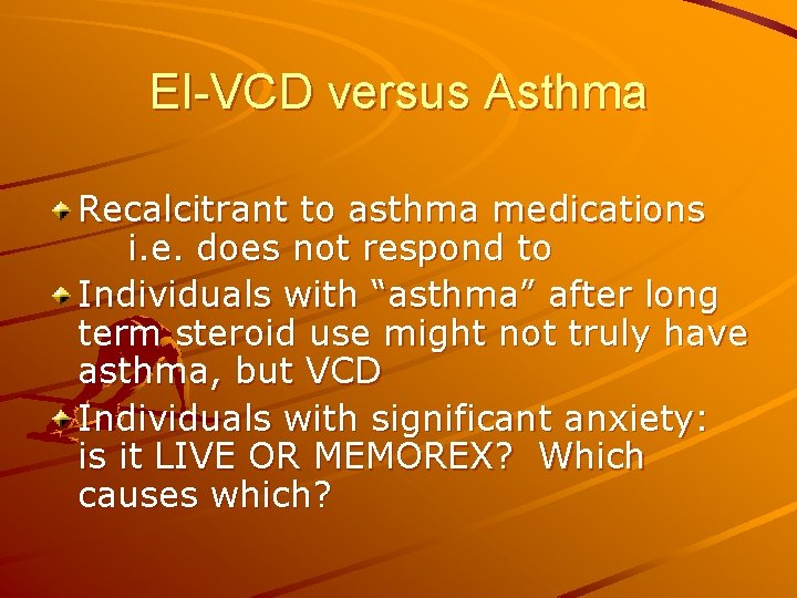 EI-VCD versus Asthma Recalcitrant to asthma medications i. e. does not respond to Individuals