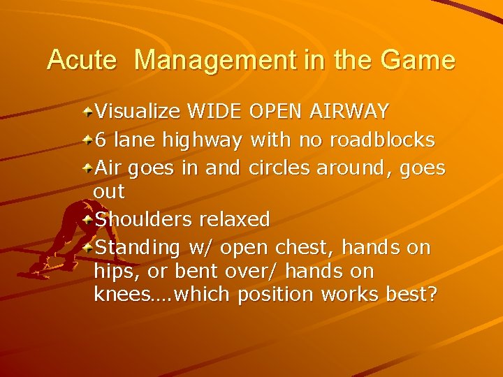 Acute Management in the Game Visualize WIDE OPEN AIRWAY 6 lane highway with no