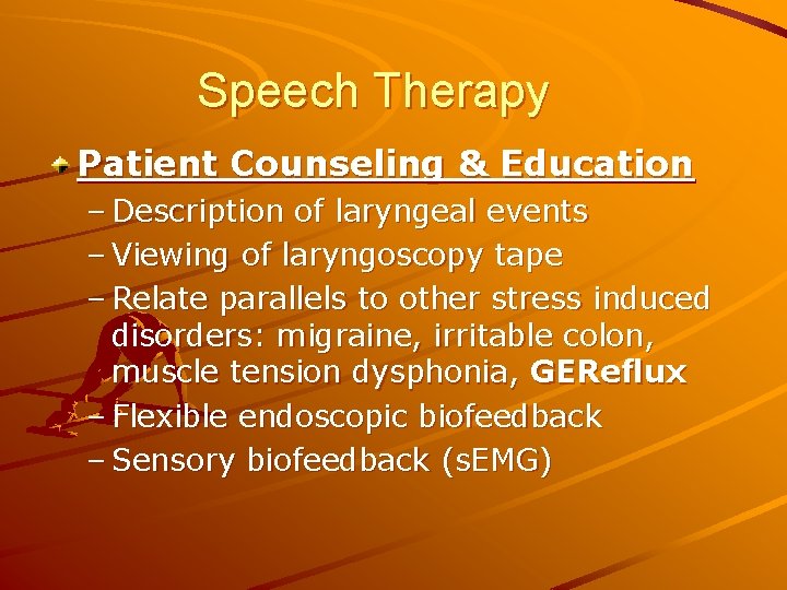 Speech Therapy Patient Counseling & Education – Description of laryngeal events – Viewing of
