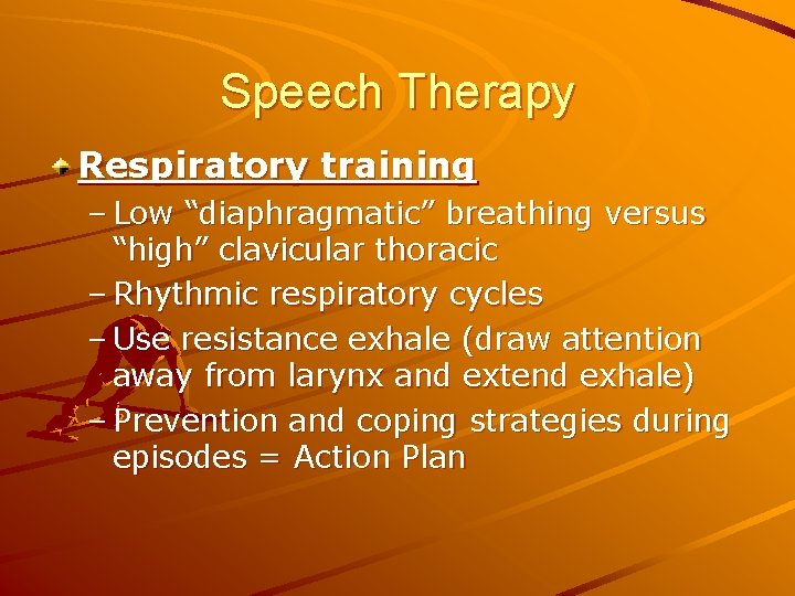 Speech Therapy Respiratory training – Low “diaphragmatic” breathing versus “high” clavicular thoracic – Rhythmic