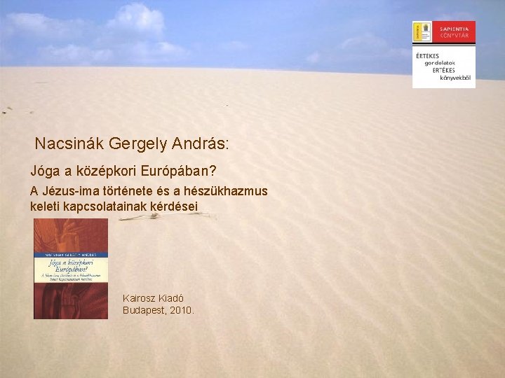 Nacsinák Gergely András: Jóga a középkori Európában? A Jézus-ima története és a hészükhazmus keleti