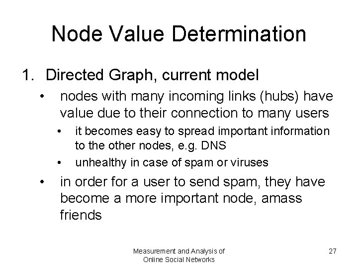 Node Value Determination 1. Directed Graph, current model • nodes with many incoming links Node Value Determination 1. Directed Graph, current model • nodes with many incoming links