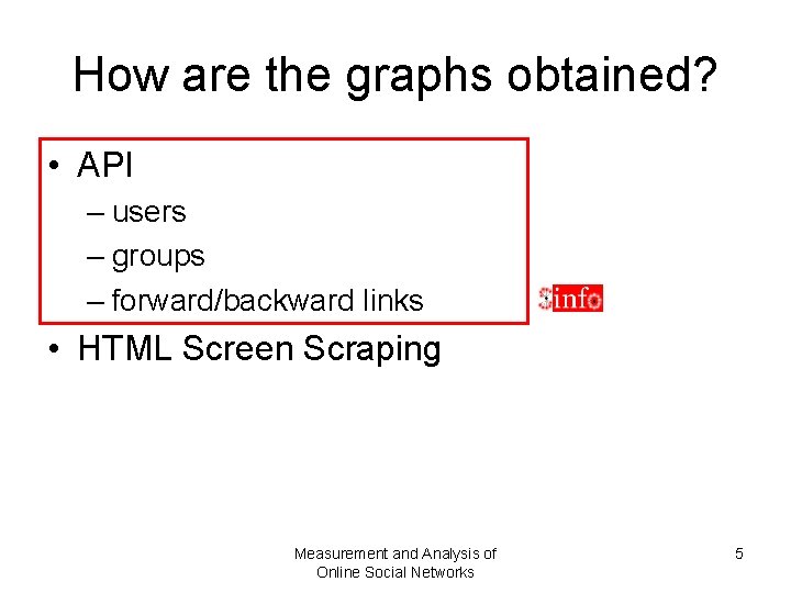 How are the graphs obtained? • API – users – groups – forward/backward links How are the graphs obtained? • API – users – groups – forward/backward links