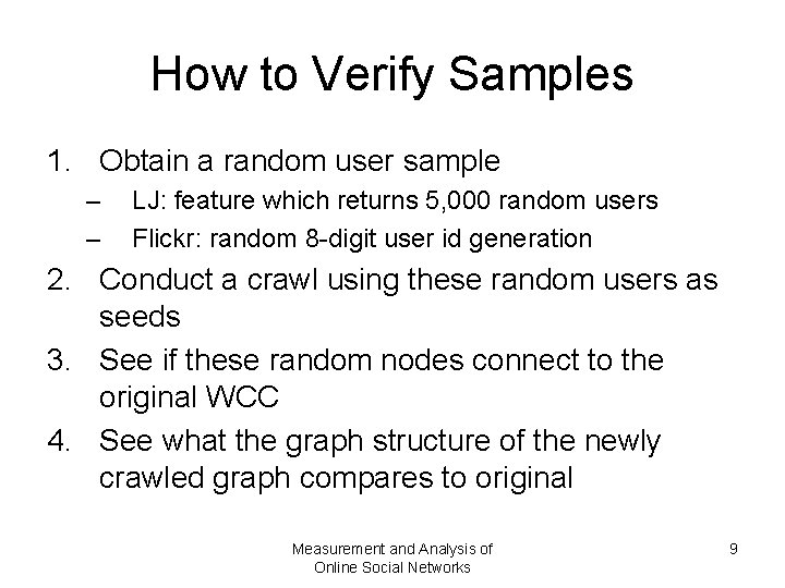 How to Verify Samples 1. Obtain a random user sample – – LJ: feature How to Verify Samples 1. Obtain a random user sample – – LJ: feature