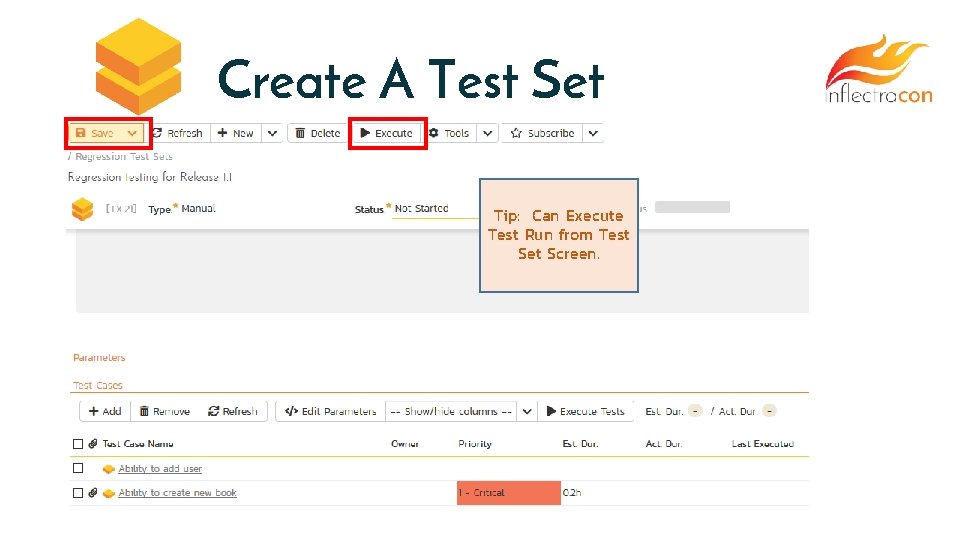 Create A Test Set Tip: Can Execute Test Run from Test Set Screen. 