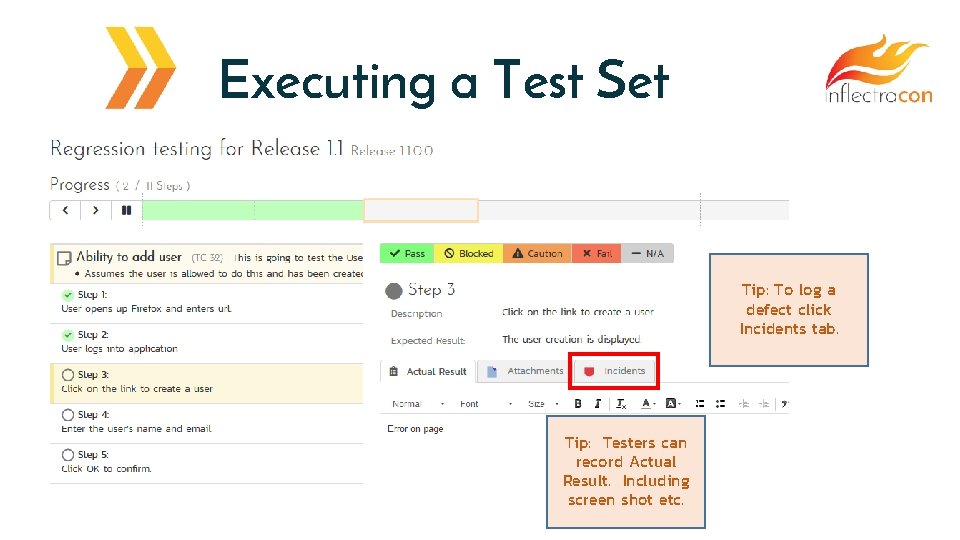 Executing a Test Set Tip: To log a defect click Incidents tab. Tip: Testers