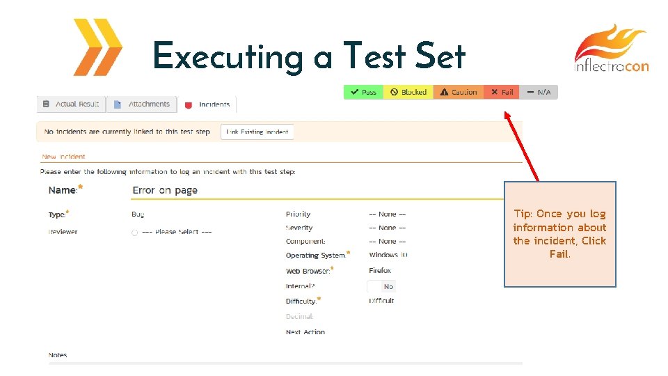 Executing a Test Set Tip: Once you log information about the incident, Click Fail.