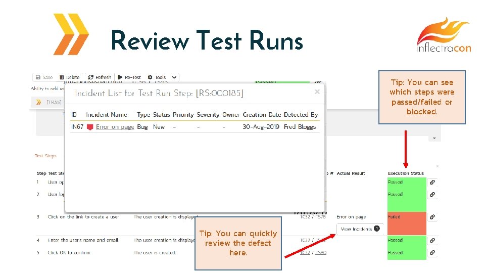 Review Test Runs Tip: You can see which steps were passed/failed or blocked. Tip: