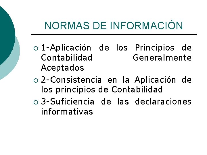 NORMAS DE INFORMACIÓN 1 -Aplicación de los Principios de Contabilidad Generalmente Aceptados ¡ 2